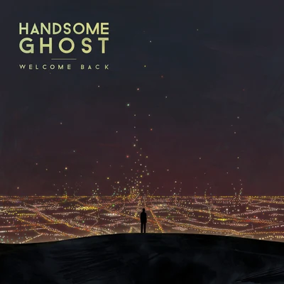 Handsome GhostWelcome Back