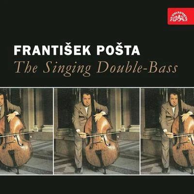 František PoštaThe Singing Double-Bass