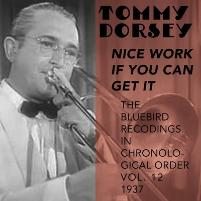 Tommy Dorsey and His Orchestra/Frank Sinatra/The Pied PipersNice Work If You Can Get It