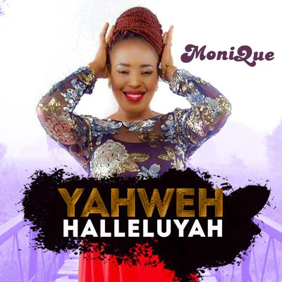 Monique/2GYahweh Halleluyah