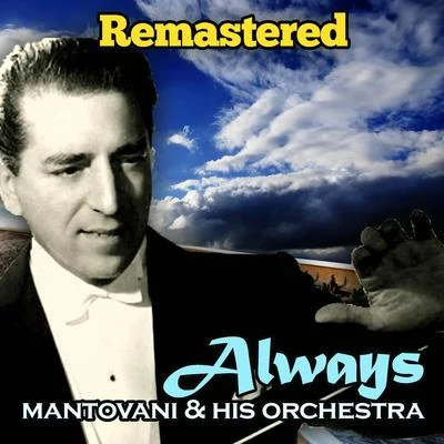 Mantovani and his Orchestra/Nelson Riddle and His Orchestra/Edmundo Ros and His Orchestra/Geoff Love And His Orchestra/NA/Hugo Winterhalter and His Orchestra/Wally Stott And His Orchestra/Winifred Atwell/Ronnie Pleydell And His Concert Orchestra/Reg Tilsley And His OrchestraAlways (Remastered)