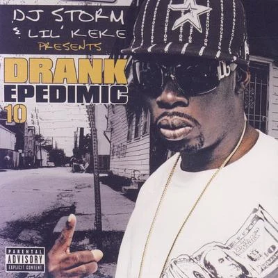 Lil Keke/DC Young Fly/Zed Zilla/Kyle Ahart/Jose FrancoisDrank Epidemic 10