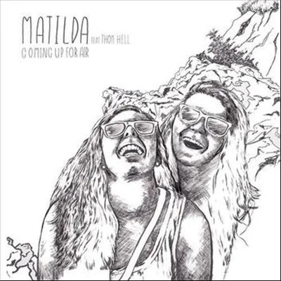 Matilda/LucianComing Up for Air