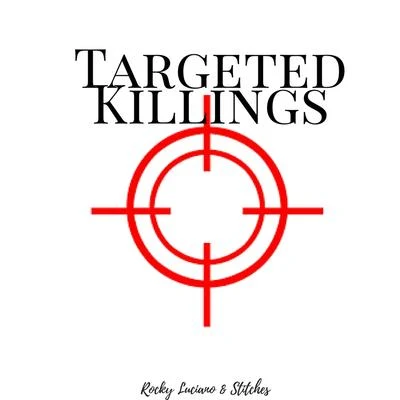 Rocky Luciano/Forgiato Blow/Bezz BelieveTargeted Killings (feat. Stitches)