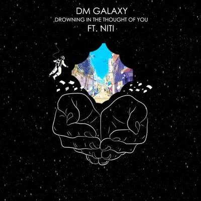 DM Galaxy/QAilaDrowning In The Thought Of You