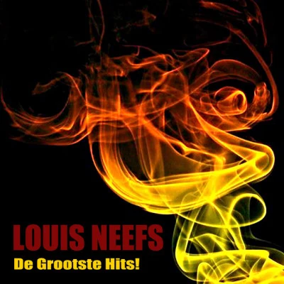 Louis NeefsDe Grootste Hits!