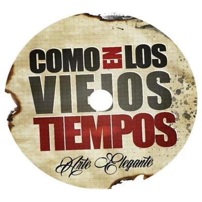 Arte Elegante/Pablo Chill-eComo en los Viejos Tiempos