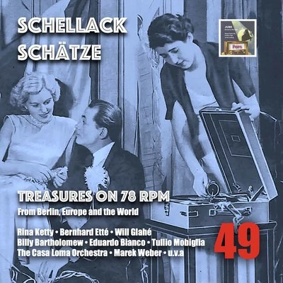 Glen GraySchellack Schätze: Treasures on 78 RPM from Berlin, Europe & the World, Vol. 49