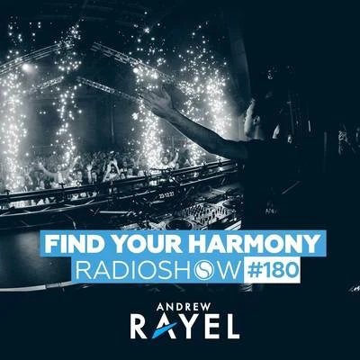 Andrew RayelFind Your Harmony Radioshow #180