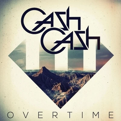 Cash Cash/Fitz And The TantrumsOvertime