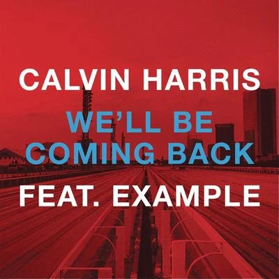 Calvin Harris/Big SeanWell Be Coming Back