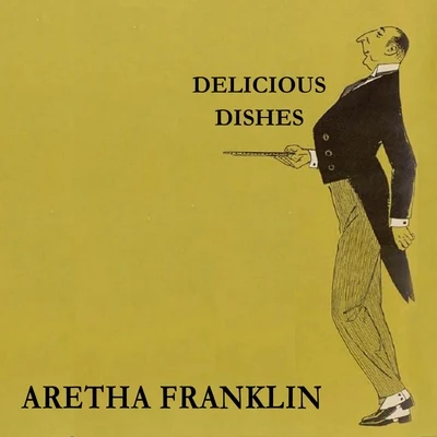 Aretha Franklin/Wilson Pickett/Beginning Of The End/The Fatback Band/Funkadelic/Curtis Mayfield/Quintino & Blasterjaxx/Arthur Conley/Tom Browne/The DelfonicsDelicious Dishes