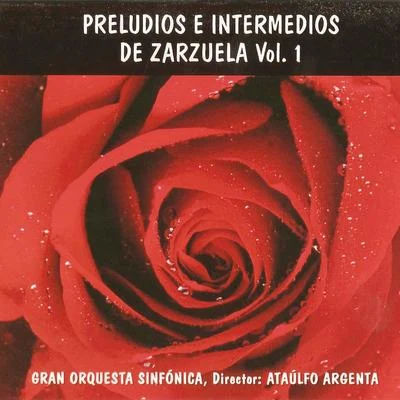 Ataúlfo Argenta/Edward Elgar/Regino Sainz de la Maza/Orquesta Nacional de Espana/Bbc Symphony Orchestra/Joaquin Rodrigo/Sir Malcolm Sargent/Paul TortelierPreludios e Intermedios de Zarzuela Vol. 1