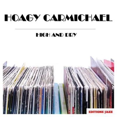 Hoagy CarmichaelHigh and Dry