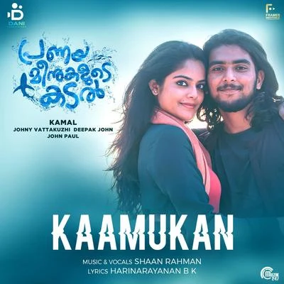 Vineeth Sreenivasan/Shaan RahmanKaamukan (From "Pranaya Meenukalude Kadal")