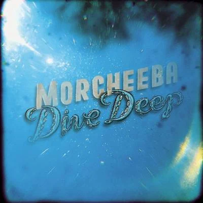 MorcheebaDive Deep