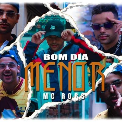 Cacau Alves/Mc Robs/Mc Robs & Cacau AlvesBom Dia Menor