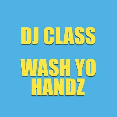 DJ ClassWash Yo Handz