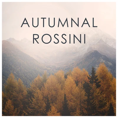 Gioacchino RossiniAutumnal Rossini