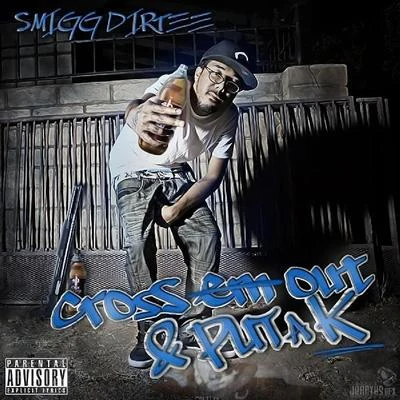 Smigg Dirtee/A-WaxCross Em Out & Put a K (Deluxe Version)