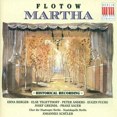 Berlin (Deutsche Oper)Johannes SchülerOrchester des Deutschen OpernhausesPeter AndersFLOTOW, F. Von: Martha (Opera) [Schuler] [1944]