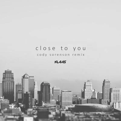 Cody SorensonClose To You (Cody Sorenson Remix)