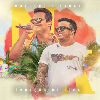 Matheus & KauanCoração De Isca (Ao Vivo)