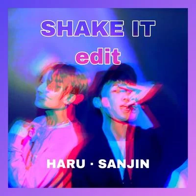 vikiSanjinSHAKE IT - SanJin & Haru Edit