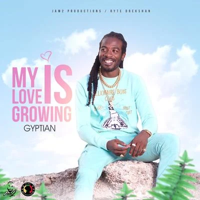 Gyptian/Bascom XMy Love Is Growing