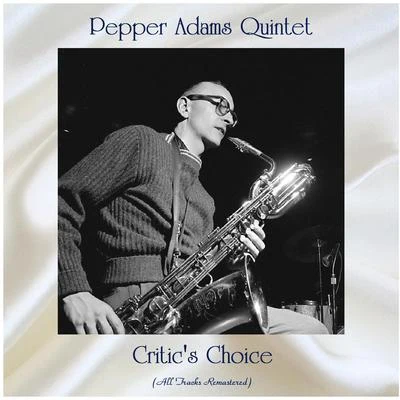 Bill MobleyPepper Adams QuintetThad JonesCritic&#x27;s Choice (Remastered 2020)