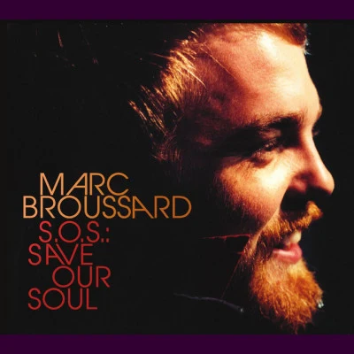 Marc BroussardS.O.S.: Save Our Soul