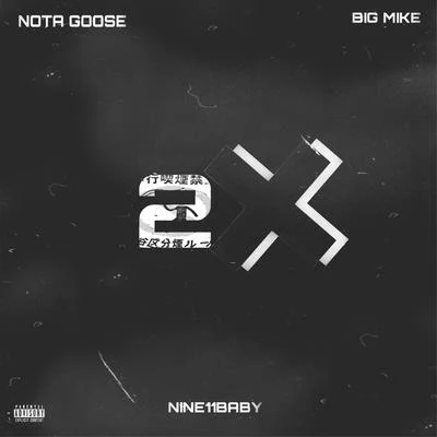 Nine11baby2x intro (feat. Big mike & Nota Goose)