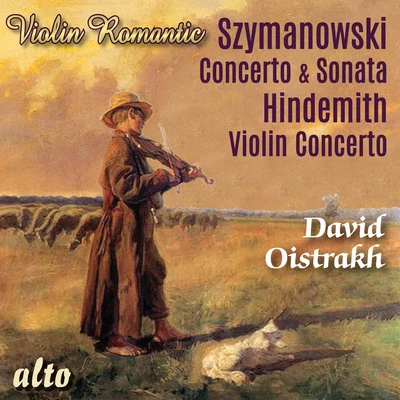 David Oistrakh/Lev Oborin/USSR State Symphony Orchestra/Igor Oistrakh/Sviatoslav Knushevitsky/Kirill Kondrashin/Moscow Radio Symphony Orchestra/Alexander OrlovSzymanowski - Hindemith: Romantic Violin