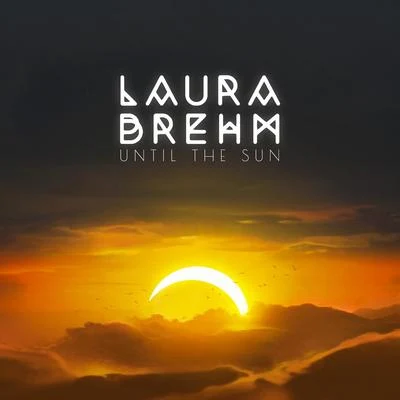 SoundNet/Laura BrehmUntil The Sun