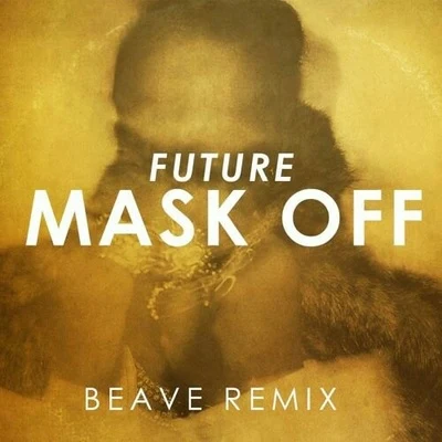 Loot/BeaveMask Off (Beave Remix)