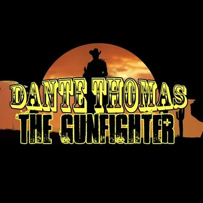 Dante ThomasKrisThe Gunfighter