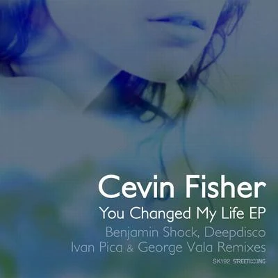 Cevin FisherYou Changed My Life EP