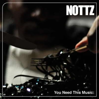 NottzYou Need This Music