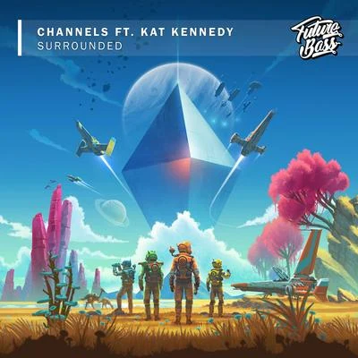 ChannelsSurrounded (feat. Kat Kennedy)