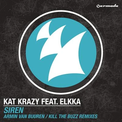 Kat KrazyElkkaSiren (Armin van BuurenKill The Buzz Remixes)