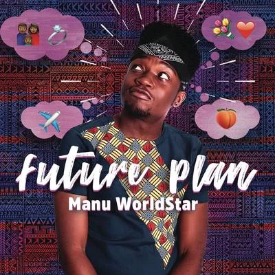 Manu Worldstar/RowleneFuture Plan