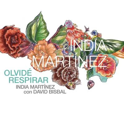 India MartínezOlvide Respirar