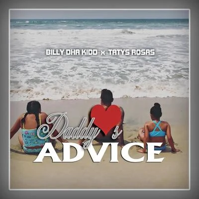 Billy Dha Kidd/Baby BashDaddy’s Advice