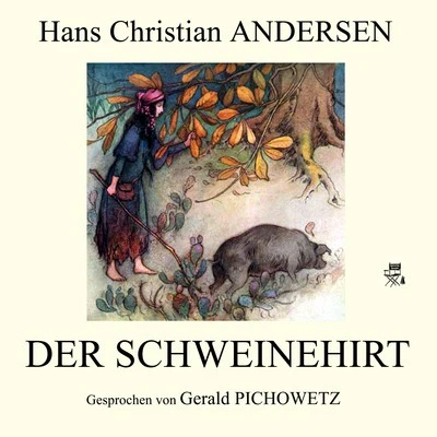 Hans Christian Andersen/Markus PolDer Schweinehirt