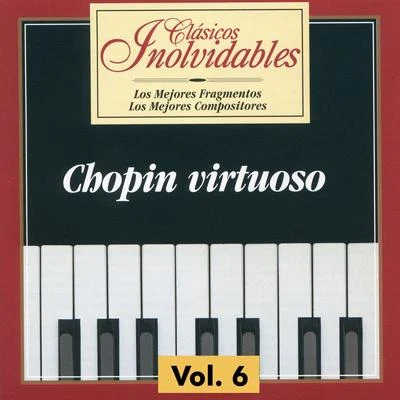 ChopinClásicos Inolvidables Vol. 6, Chopin Virtuoso