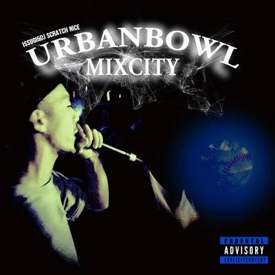 ISSUGI/仙人掌UrbanBowl Mixcity