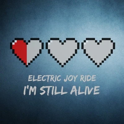 Electric Joy RideIm Still Alive