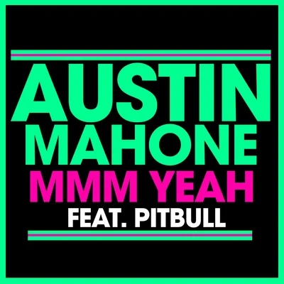 Austin Mahone/Wisin/Chacal/IAmChinoMmm Yeah