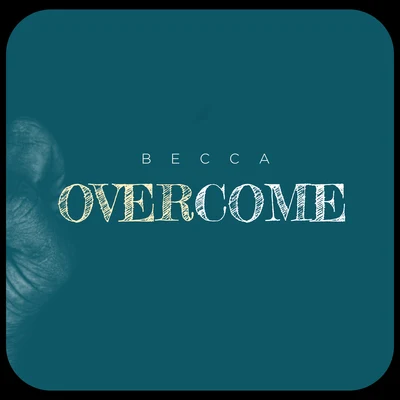 BeccaOvercome