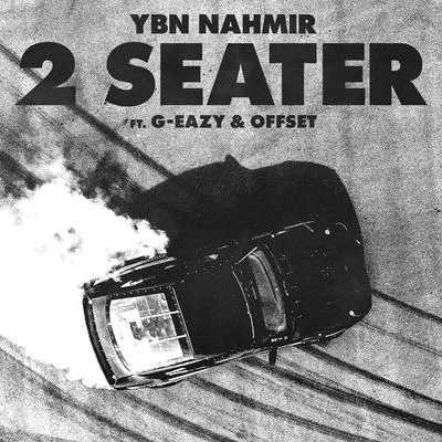 YBN Nahmir2 Seater (feat. G-Eazy & Offset)